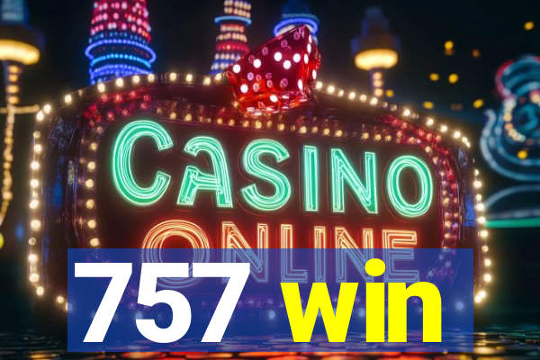 757 win